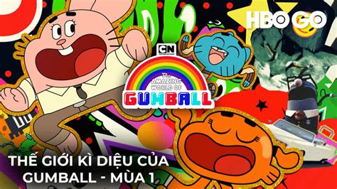 Thế Giới Tuyệt Vời Của Gumball (Mùa 1) Tập 1 .